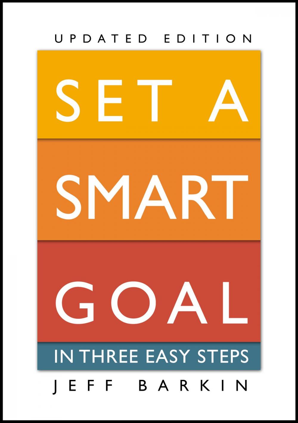 Big bigCover of Set A Smart Goal In Three Easy Steps: Fulfill An Attainable Target In Simple Yet Effective Ways