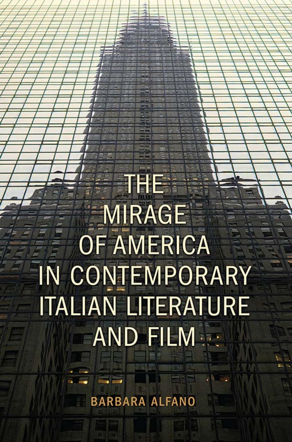 Big bigCover of The Mirage of America in Contemporary Italian Literature and Film
