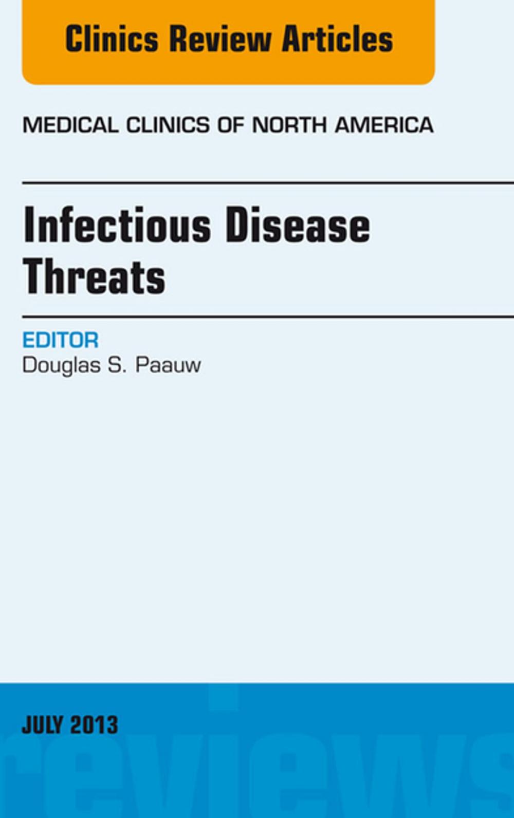 Big bigCover of Infectious Disease Threats, An Issue of Medical Clinics, E-Book
