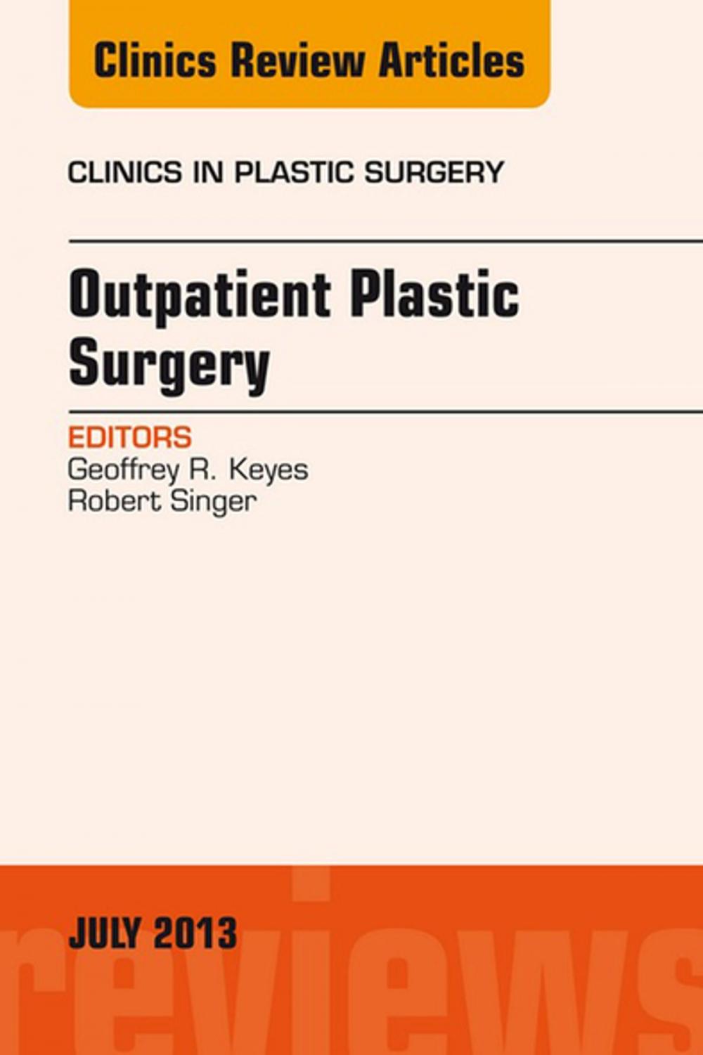 Big bigCover of Outpatient Plastic Surgery, An Issue of Clinics in Plastic Surgery, E-Book