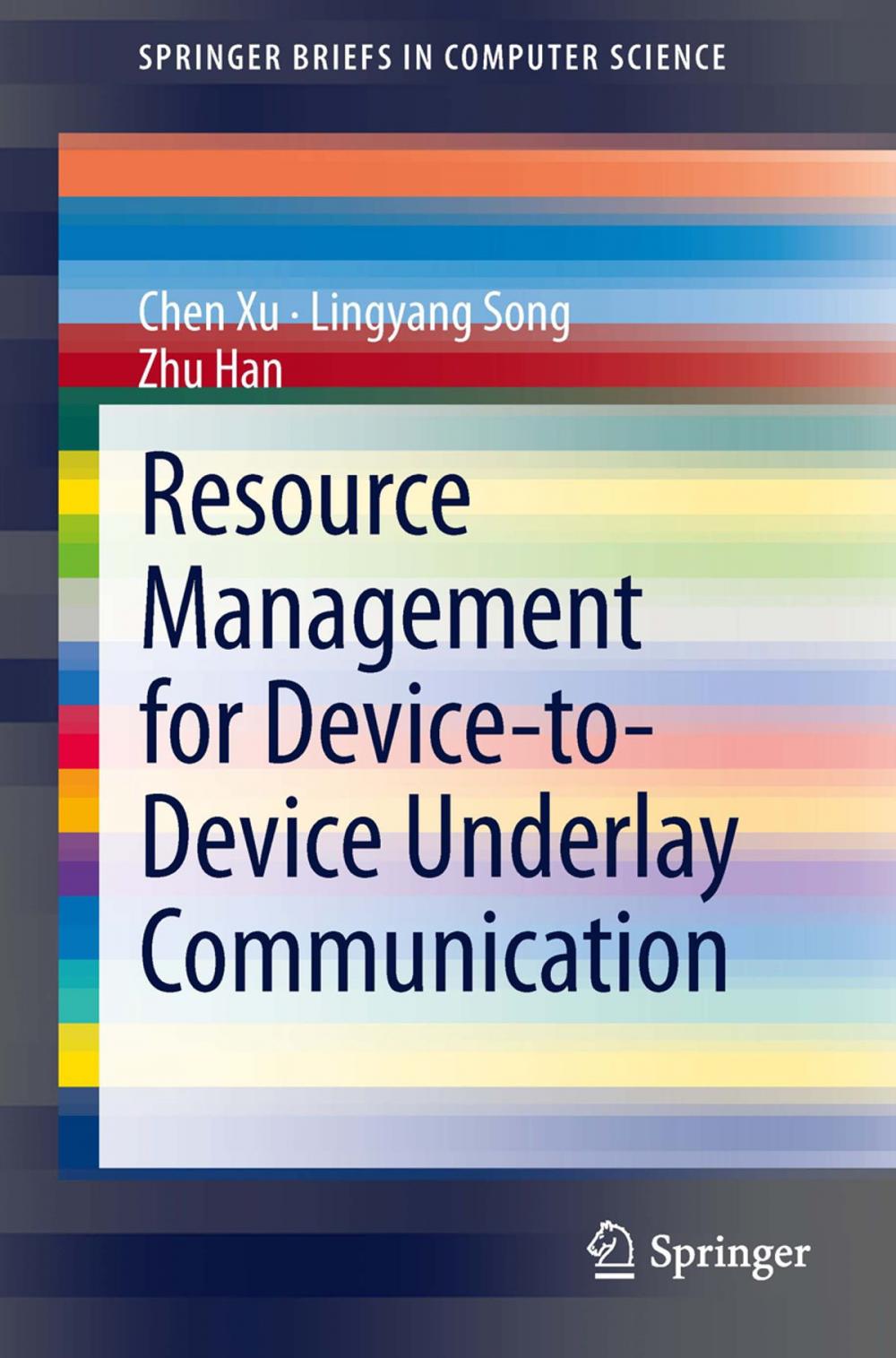 Big bigCover of Resource Management for Device-to-Device Underlay Communication