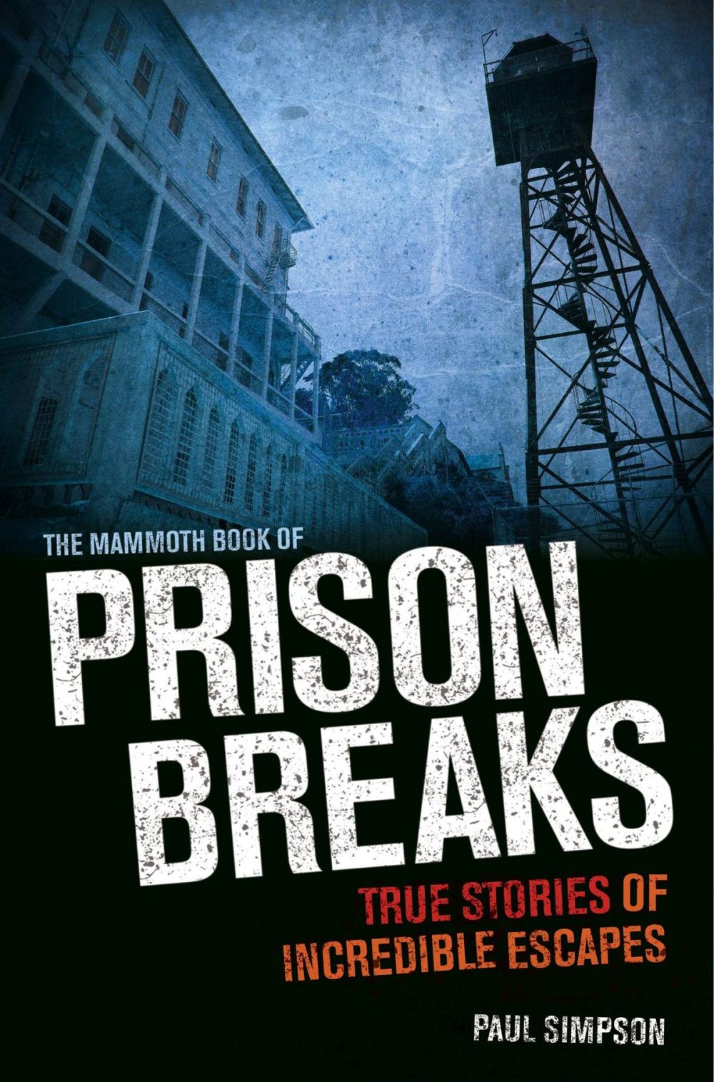 Big bigCover of The Mammoth Book of Prison Breaks