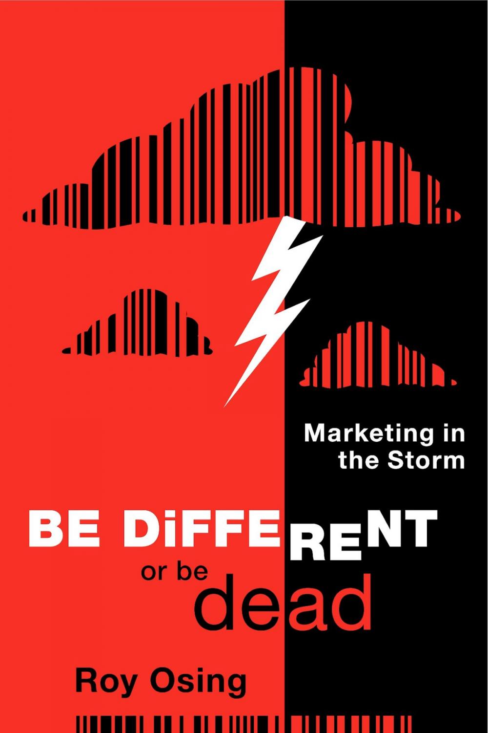 Big bigCover of Be Different or Be Dead: Marketing in The Storm