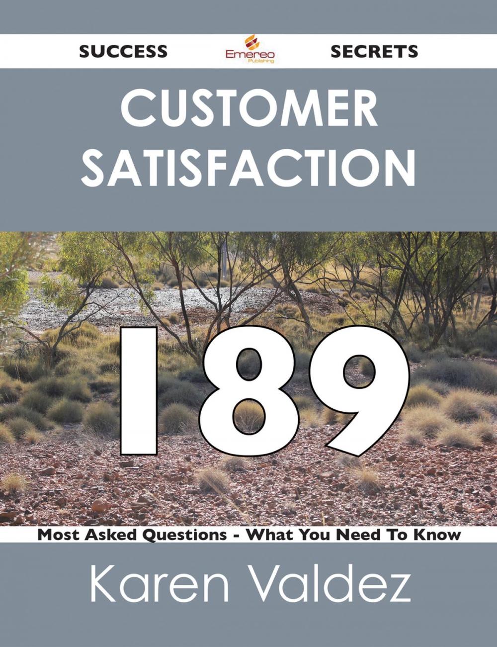 Big bigCover of Customer Satisfaction 189 Success Secrets - 189 Most Asked Questions On Customer Satisfaction - What You Need To Know