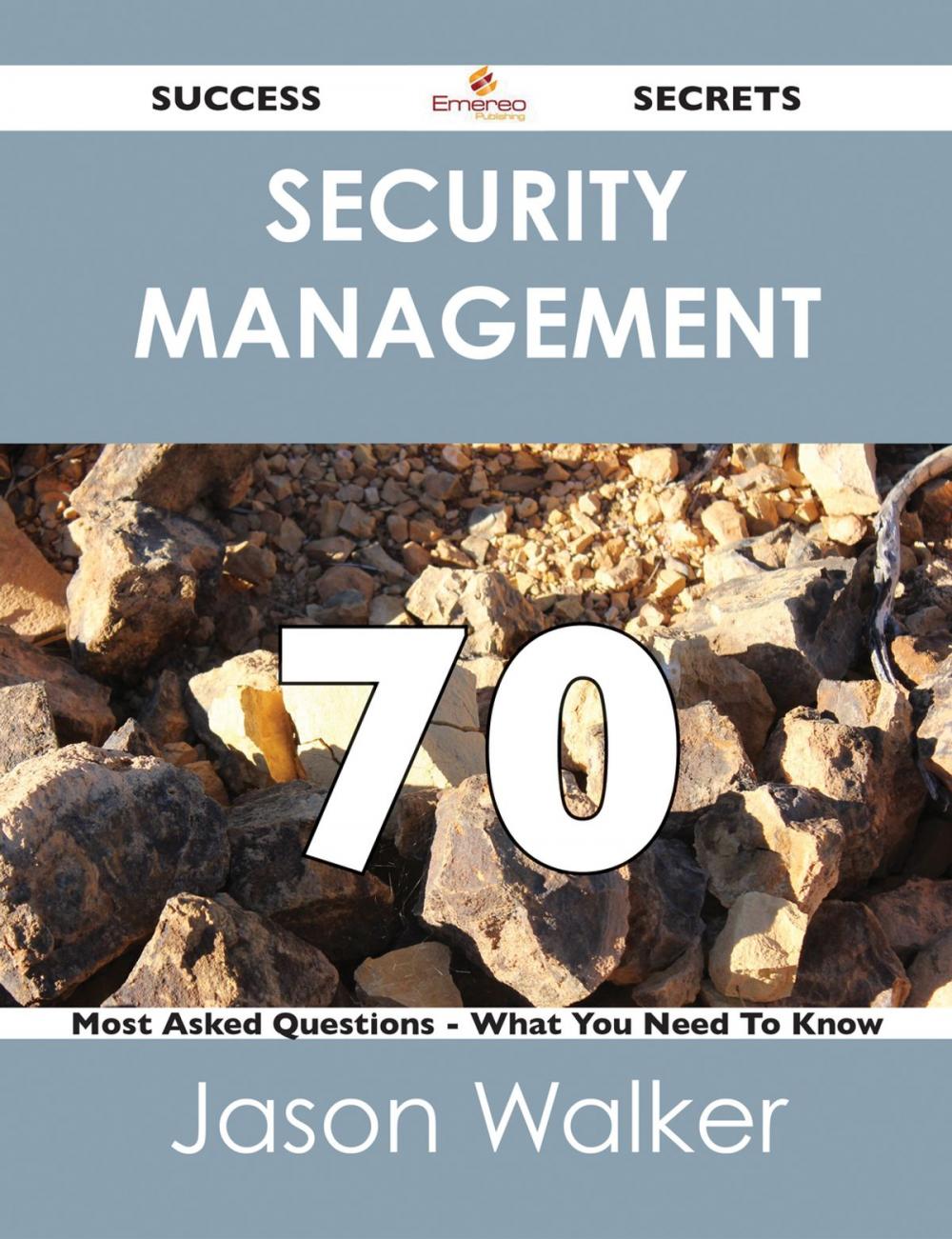 Big bigCover of Security Management 70 Success Secrets - 70 Most Asked Questions On Security Management - What You Need To Know