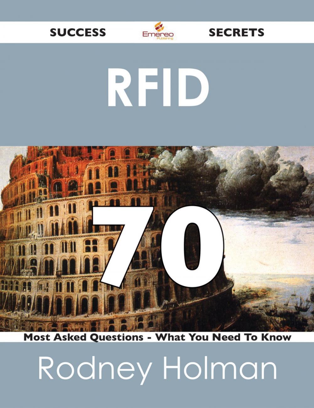Big bigCover of RFID 70 Success Secrets - 70 Most Asked Questions On RFID - What You Need To Know