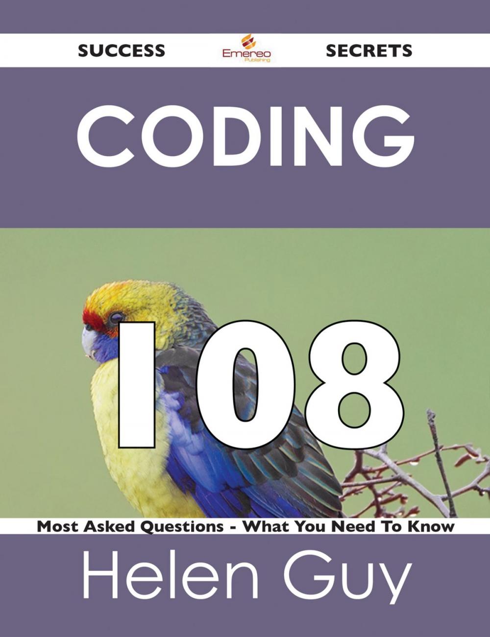 Big bigCover of coding 108 Success Secrets - 108 Most Asked Questions On coding - What You Need To Know