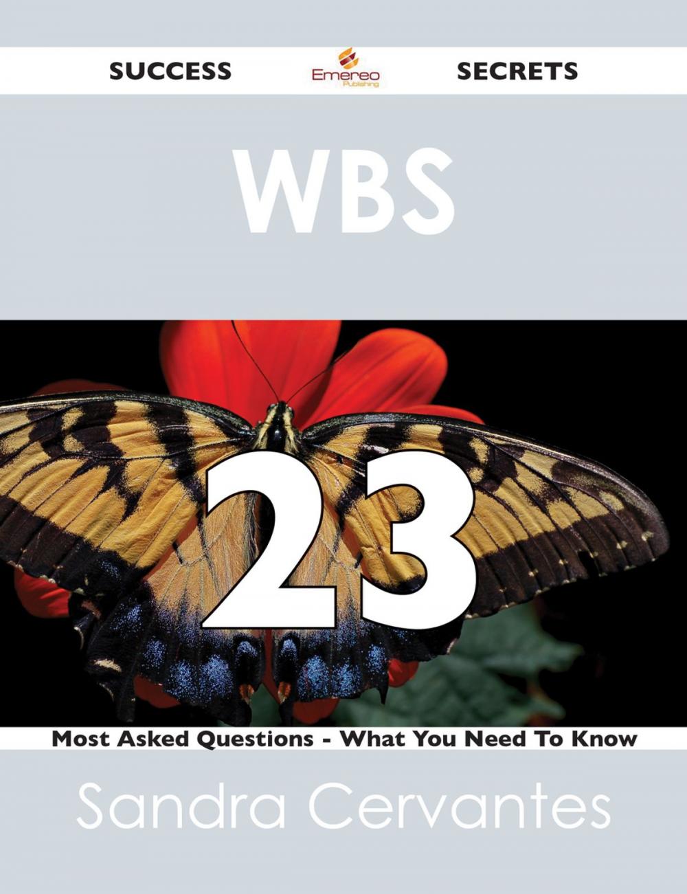 Big bigCover of WBS 23 Success Secrets - 23 Most Asked Questions On WBS - What You Need To Know