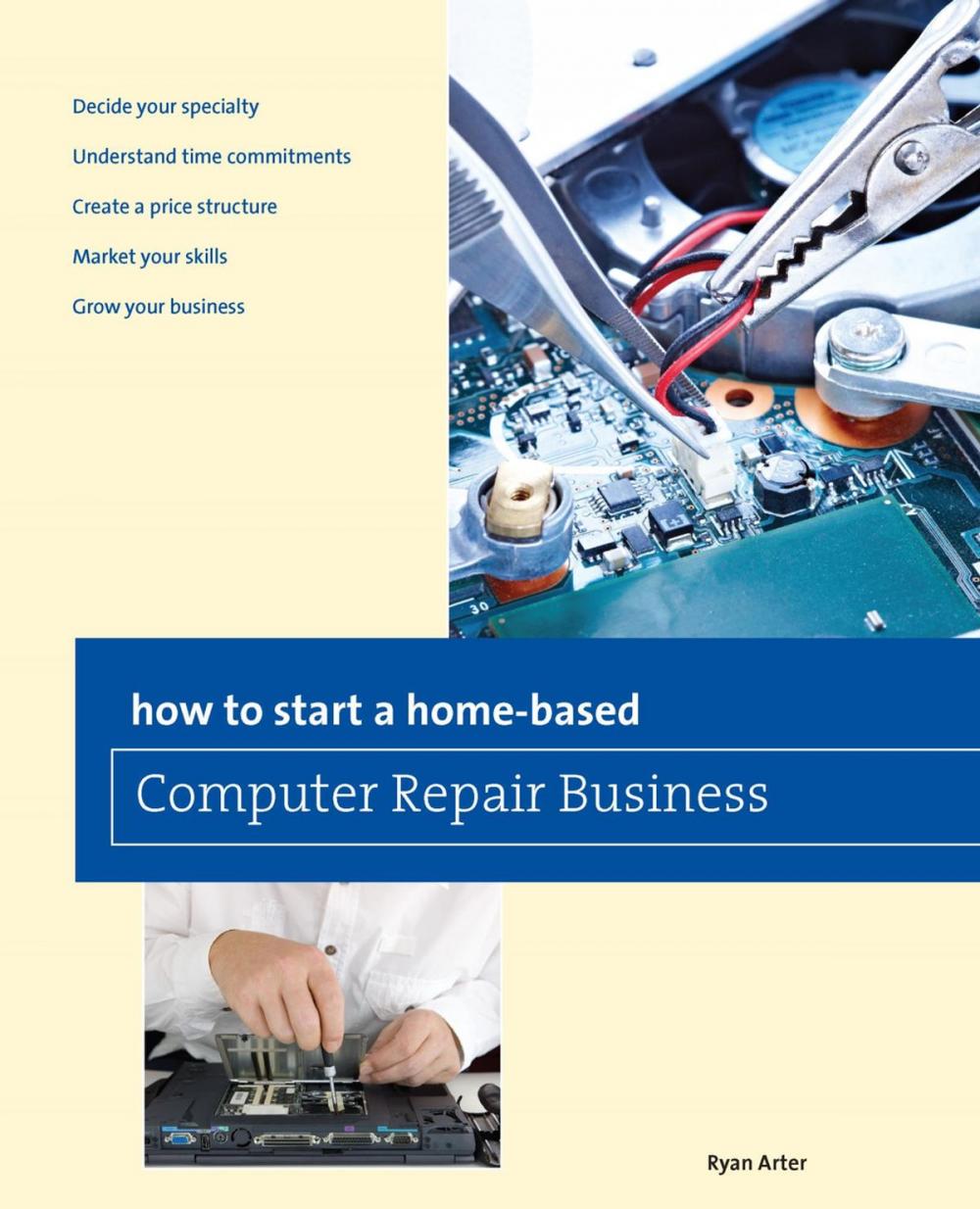Big bigCover of How to Start a Home-based Computer Repair Business