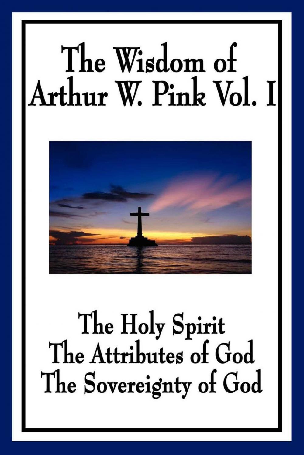 Big bigCover of The Wisdom of Arthur W. Pink