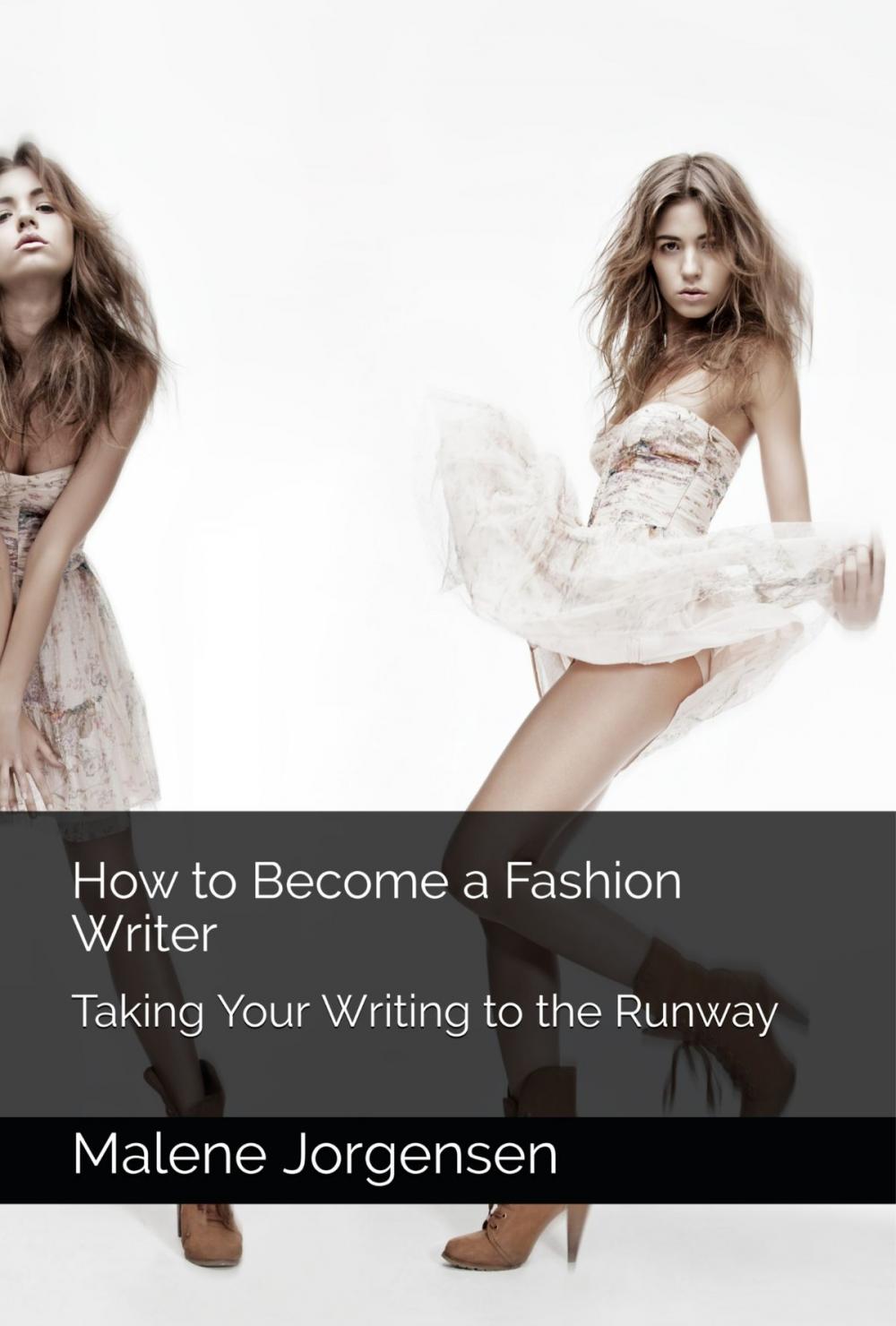 Big bigCover of How to Become a Fashion Writer: Taking Your Writing to the Runway