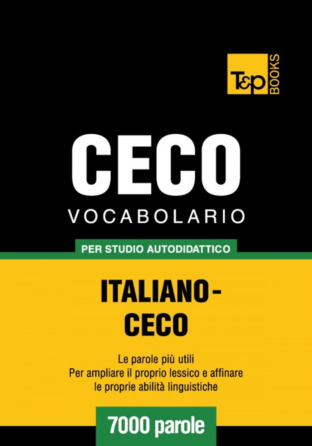 Big bigCover of Vocabolario Italiano-Ceco per studio autodidattico - 7000 parole