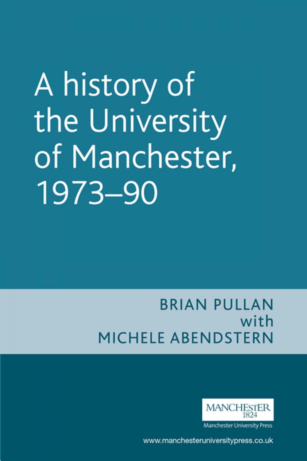 Big bigCover of A History of the University of Manchester, 1973–90