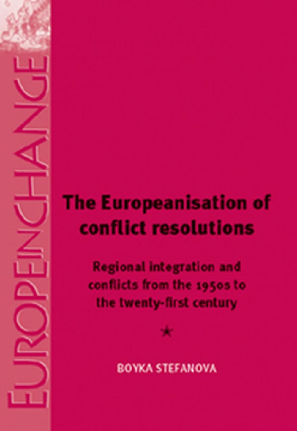 Big bigCover of The Europeanisation of Conflict Resolutions