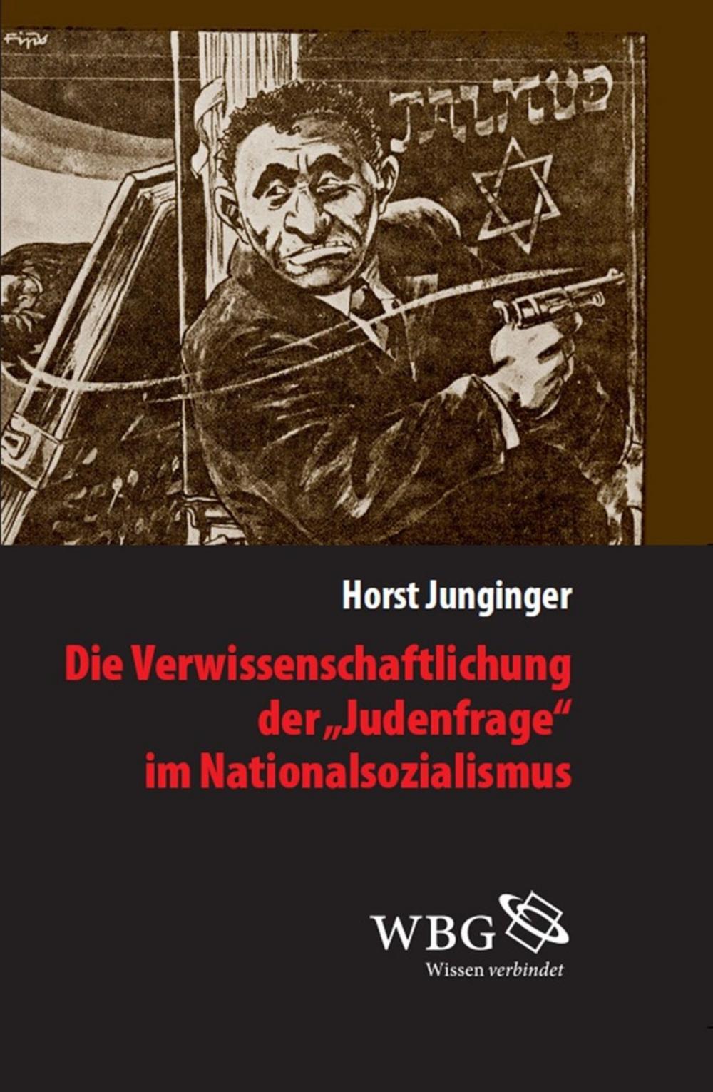 Big bigCover of Die Verwissenschaftlichung der ›Judenfrage‹ im Nationalsozialismus
