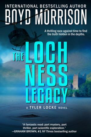 Book cover of The Loch Ness Legacy: Tyler Locke 4 (An International Thriller)