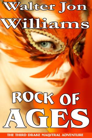 Cover of the book Rock of Ages (Maijstral 3) by Walter Jon Williams