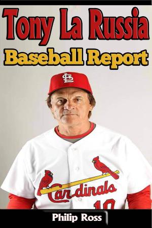 Cover of the book Tony La Russia – Baseball Report by Cindy Washington