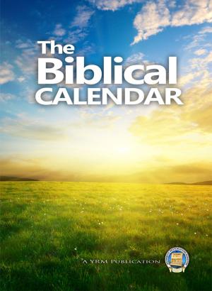 Cover of the book The Biblical Calendar by Yahweh's Restoration Ministry