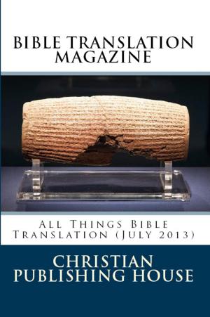 Cover of BIBLE TRANSLATION MAGAZINE: All Things Bible Translation (July 2013)