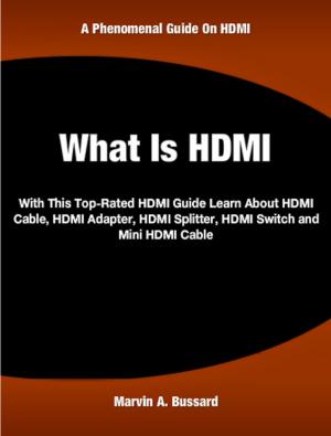Cover of the book What Is HDMI by Charles M. Dooley