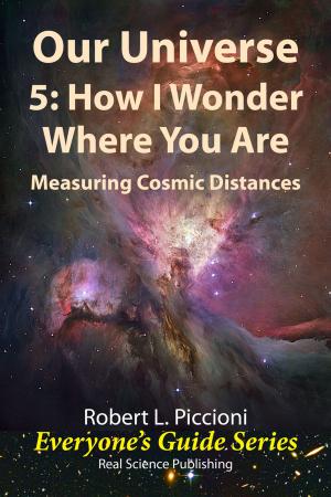 Cover of the book Our Universe 5: How I Wonder Where You Are by Dean Landers