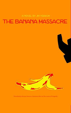 Cover of the book The Banana Massacre by Jim Yoakum