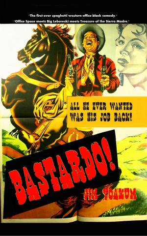 Cover of the book BASTARDO! by Jim Yoakum