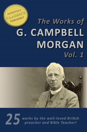 Cover of the book The Works of G. Campbell Morgan (25-in-1). Discipleship, Hidden Years, Life Problems, Evangelism, Parables of the Kingdom, Crises of Christ and more! by St Augustine, Thomas Kempis, Brother Lawrence