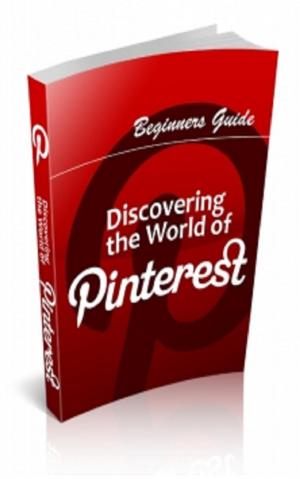 Cover of the book How To Discovering The World Of Pinterest by Jimmy Cai
