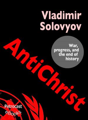 Book cover of Antichrist. War, Progress, and the End of History (explanatory Notes, complete Navigation)