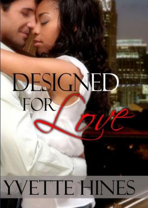 Cover of the book Reignited: Designed for Love by Monique Lamont, Yvette Hines