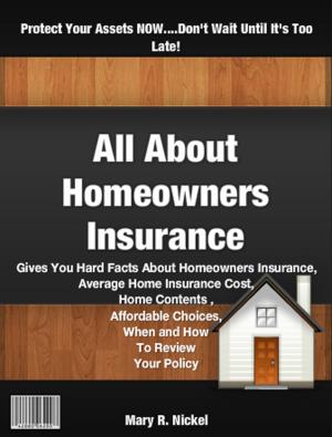 Cover of the book All About Homeowners Insurance by Jane B. Vargas