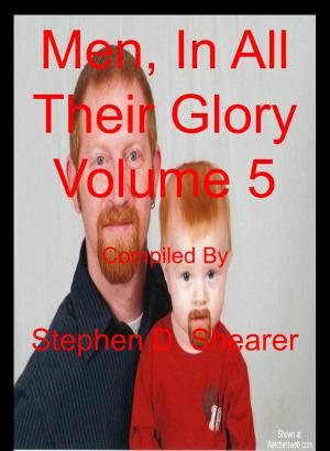 Cover of the book Men In All Their Glory Volume 05 by Stephen Shearer