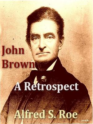 Cover of John Brown: A Retrospect