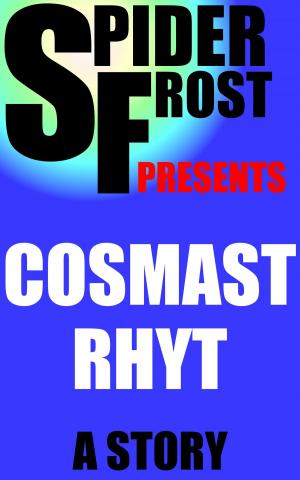 Cover of the book Cosmast Rhyt by Spider Frost
