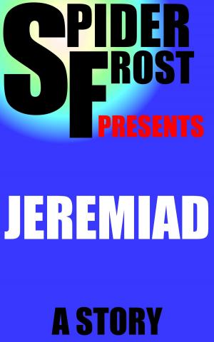Cover of the book Jeremiad by Spider Frost