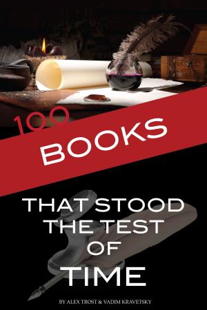 Cover of the book 100 Books That Stood the Test of Time by alex trostanetskiy