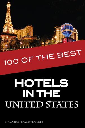 Cover of 100 of the Best Hotels in the United States