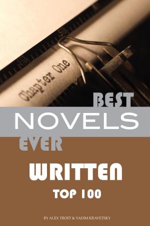 Cover of the book Best Novels Ever Written Top 100 by alex trostanetskiy