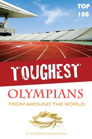 Cover of the book Toughest Olympians From Around the World Top 100 by alex trostanetskiy
