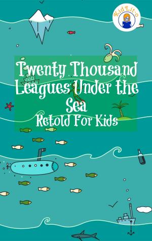 Book cover of Twenty Thousand Leagues Under the Sea Retold For Kids (Beginner Reader Classics)