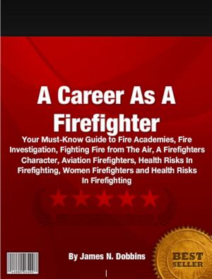 Cover of the book A Career As A Firefighter by 鄭君平(Oscar Cheng)