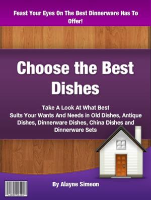 Cover of the book Choose the Best Dishes by Gerardo M. Johnson