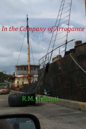 Cover of the book In The Company of Arrogance by Alexa Grace