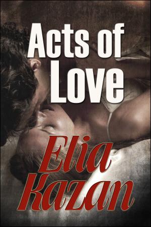 Cover of the book Acts of Love by Elia Kazan