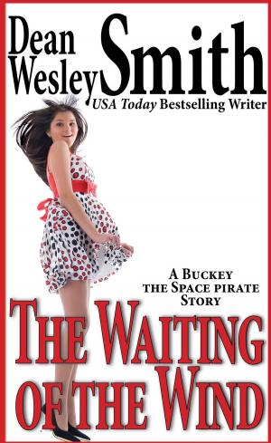 Cover of the book The Waiting of the Wind: A Buckey the Space Pirate Story by Kristine Grayson