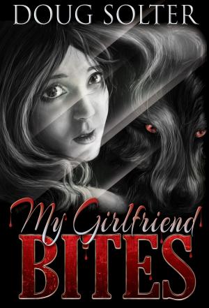 Cover of the book My Girlfriend Bites by Theresa Oliver