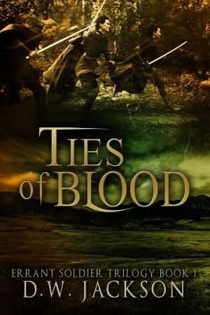 Cover of the book Ties of Blood by D.W. Jackson