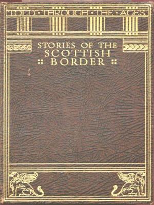 Cover of the book Stories of the Scottish Border by Robert Louis Stevenson